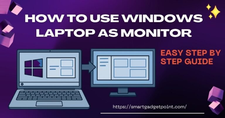 How to Use Windows Laptop as Monitor